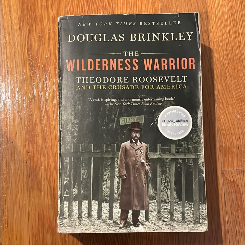 The Wilderness Warrior by Douglas Brinkley